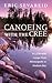 Canoeing with the Cree