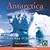 Antarctica: Exploring a Fragile Eden (unabridged)