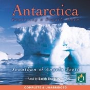 Antarctica: Exploring a Fragile Eden (unabridged)