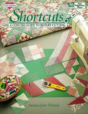 Shortcuts: A Concise Guide to Rotary Cutting (ILLUSTRATED)