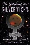 The Flight of the Silver Vixen by Annalinde Matichei