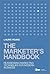 The Marketer's Handbook: Reassessing Marketing Techniques for Modern Business