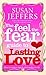 The Feel the Fear Guide to Lasting Love: How to Create a Superb Relationship for Life