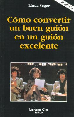 Portada de Cómo convertir un buen guión en un guión excelente, de Linda Seger