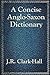 A Concise Anglo-Saxon Dictionary by John Richard Clark Hall