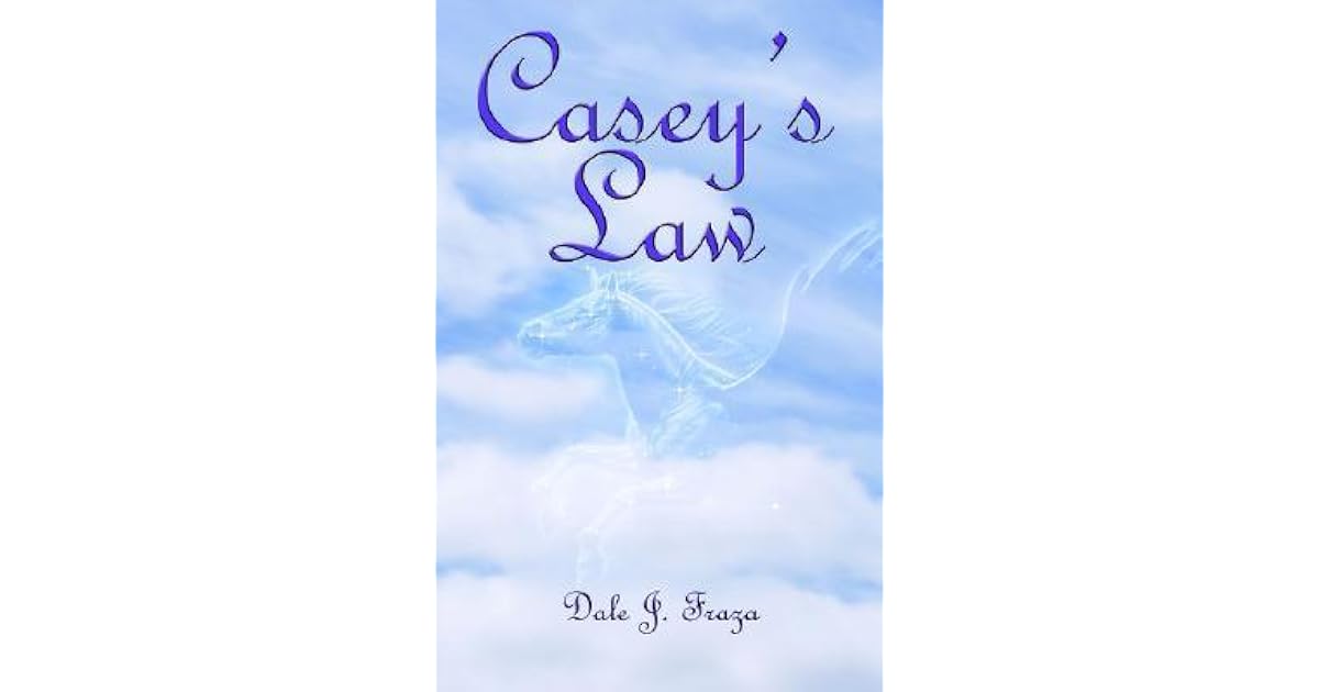 Casey's Law by Dale J. Fraza