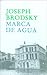 Marca de agua by Joseph Brodsky Marca de agua by Joseph Brodsky