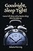 Good Night, Sleep Tight!: How to Fall Asleep and Go Back to Sleep When You Wake Up