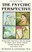 The Psychic Perspective by Robert R. Leichtman