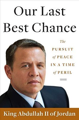 Our Last Best Chance: The Pursuit of Peace in a Time of Peril (Hardcover)