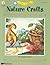 Nature Crafts (Fun Things to Make and Do)