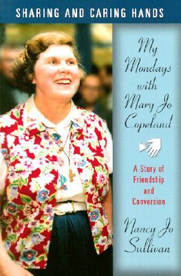 Sharing and Caring Hands: My Mondays With Mary Jo Copeland (Hardcover)