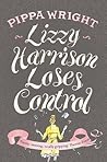 Lizzy Harrison Loses Control by Pippa Wright