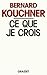 Ce que je crois by Bernard Kouchner