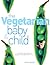 Vegetarian Baby & Child: Nutritional Guidance and Recipes to Help Raise a Healthy Child