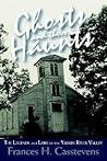 Ghosts And Their Haunts by Frances H. Casstevens