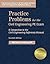 Practice Problems for the Civil Engineering PE Exam : A Companion to the Civil Engineering Reference Manual