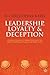 Leadership, Loyalty and Deception: Lessons Learned from the Race to Find Weapons of Mass Destruction