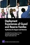 Deployment Experiences of Guard and Reserve Families: Implications for Support Retention
