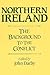 Northern Ireland: The Background to the Conflict