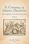 A Company of Women Preachers: Baptist Prophetesses in Seventeenth-Century England