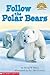 Follow the Polar Bears (HELLO READER SCIENCE LEVEL 1)
