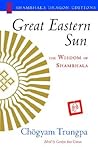 Great Eastern Sun: The Wisdom of Shambhala (Shambhala Dragon Editions)
