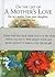 On the Gift of a Mother's Love: For My Mother from Your Daughter, a Mother Too (Journeys)