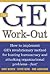 The GE Work-Out