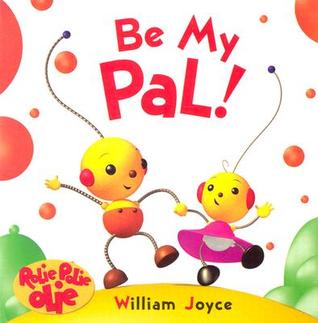 Be My Pal (Rolie Polie Olie Board Book)