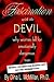Fascination with the Devil: Why Women Fall for Emotionally Dangerous Men