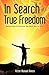 In Search of True Freedom
