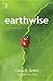 Earthwise: A Guide to Hopef...