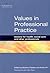 Values in Professional Practice: Lessons for Health, Social Care and Other Professionals