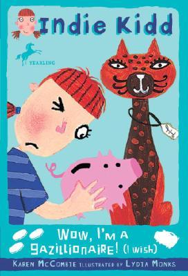 Wow, I'm a Gazillionaire! (I wish) (Indie Kidd, #5)
