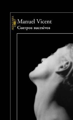 Portada de Cuerpos Sucesivos, de Manuel Vicent