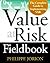 The Value at Risk Fieldbook