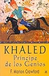 Khaled, príncipe de los Genios by F. Marion Crawford