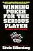 Winning Poker For The Serious Player