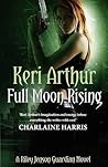 Full Moon Rising by Keri Arthur Full Moon Rising by Keri Arthur