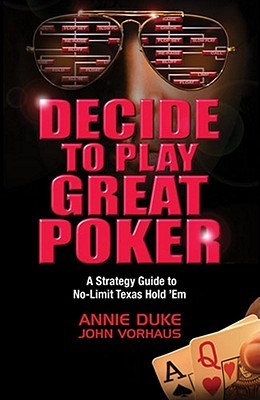 Decide to Play Great Poker: A Strategy Guide to No-Limit Texas Hold ' Em (Paperback)
