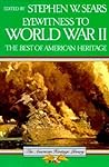 Eyewitness to World War II: The Best of American Heritage (The American Heritage Library)