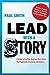 Lead with a Story: A Guide ...
