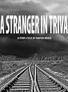 A Stranger in Triva