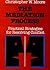 The Mediation Process: Practical Strategies for Resolving Conflict