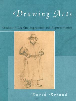 Drawing Acts: Studies in Graphic Expression and Representation (Hardcover)