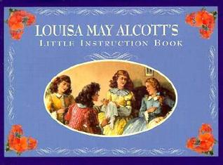 Louisa May Alcott's Little Instruction Book (Hardcover)