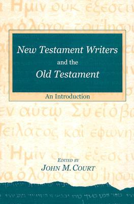 New Testament Writers & the Old Testament: An Introduction (Paperback)