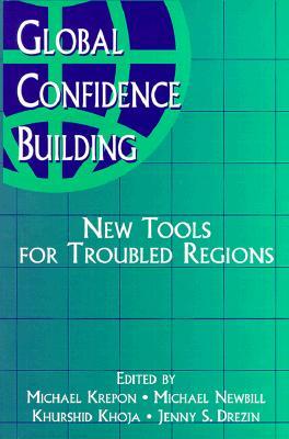 Global Confidence Building: New Tools for Troubled Regions (Hardcover)
