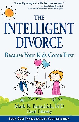 The Intelligent Divorce: Taking Care of Your Children (Paperback)